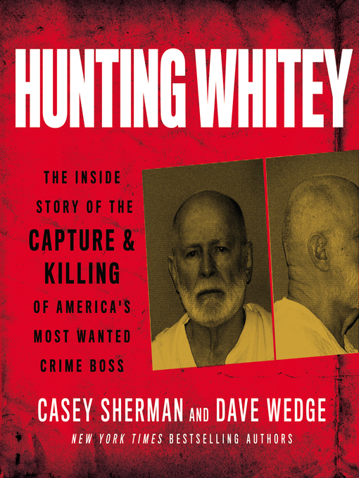 Title details for Hunting Whitey by Casey Sherman - Available